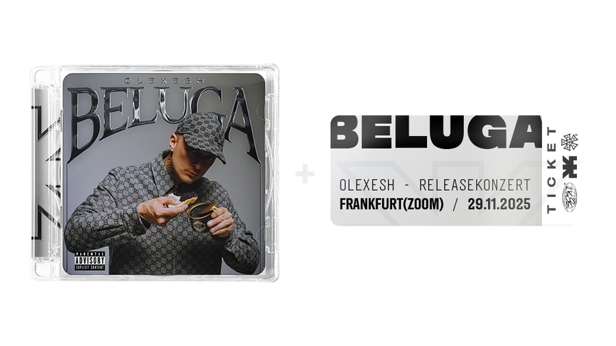 OLEXESH "BELUGA" links CD + rechts Ticket für das Releasekonzert